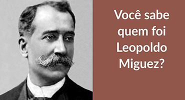 Quem foi Leopoldo Miguez?